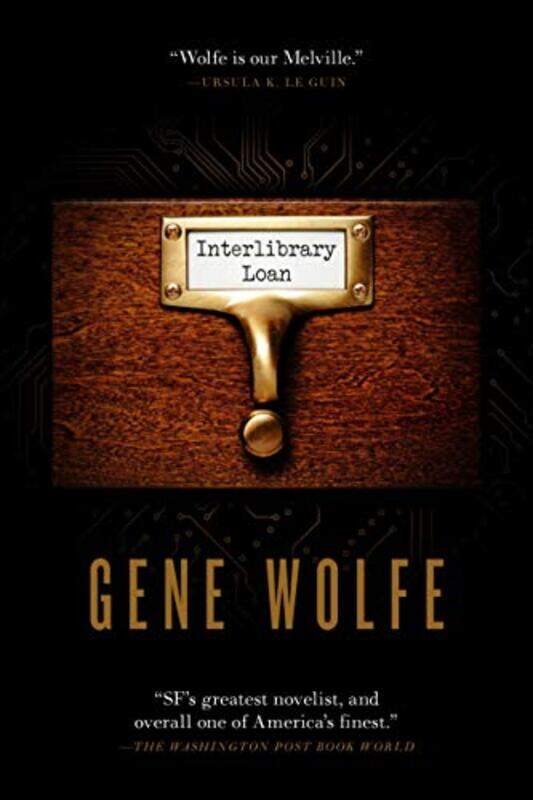 

Interlibrary Loan by Gene Wolfe-Hardcover