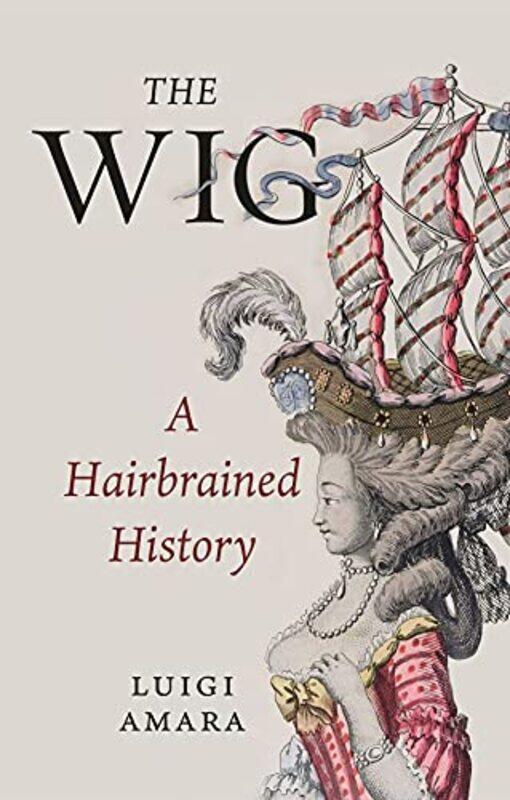 

The Wig by Luigi AmaraChristina Macsweeney-Hardcover