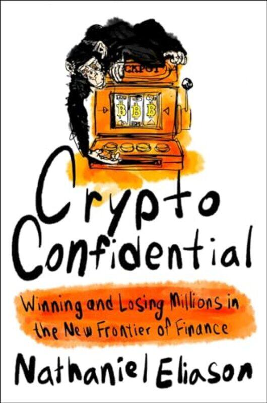 

Crypto Confidential by Nathaniel Eliason -Hardcover