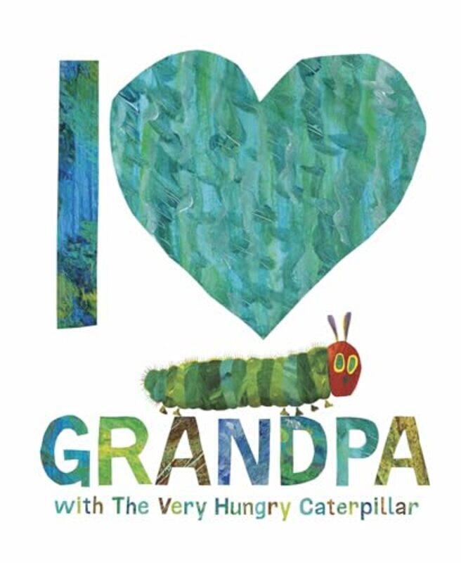 

I Love Grandpa With The Very Hungry Caterpillar by Eric Carle Hardcover