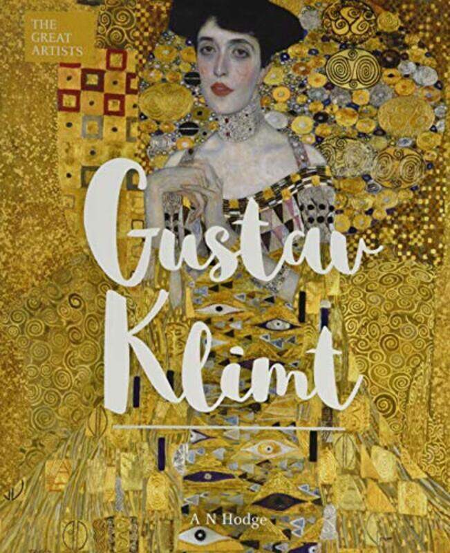 

The Great Artists: Gustav Klimt, Hardcover Book, By: AN Hodge