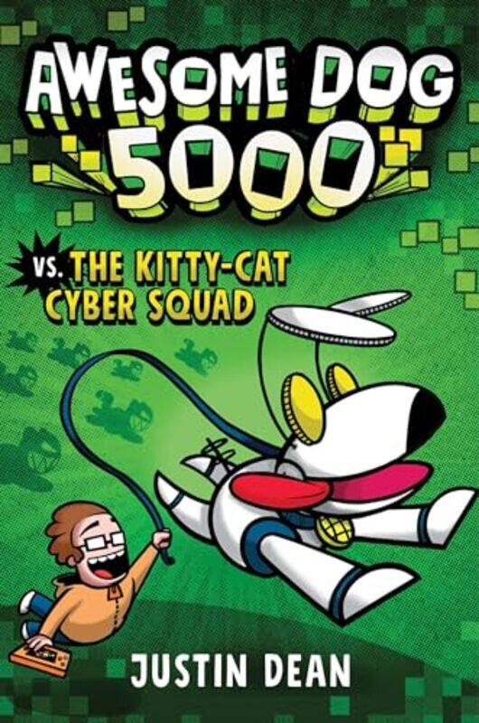 

Awesome Dog 5000 vs Kitty Cat Cyber Squad by Justin Dean-Hardcover