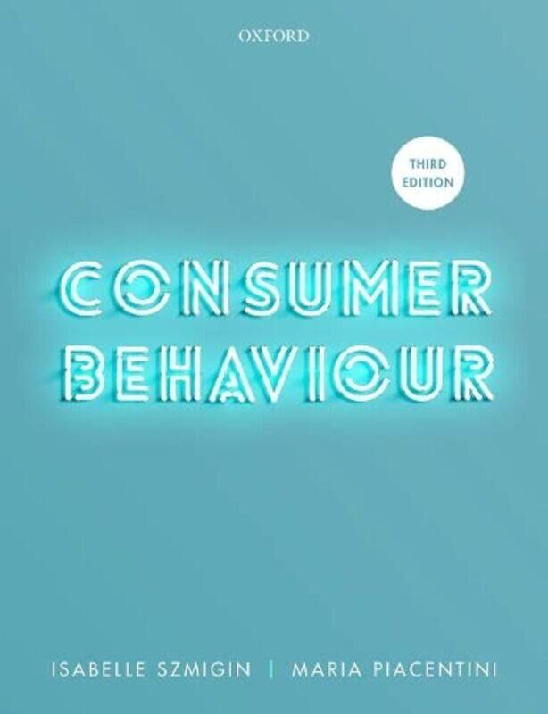 

Consumer Behaviour by Szmigin, Isabelle - Piacentini, Maria Paperback