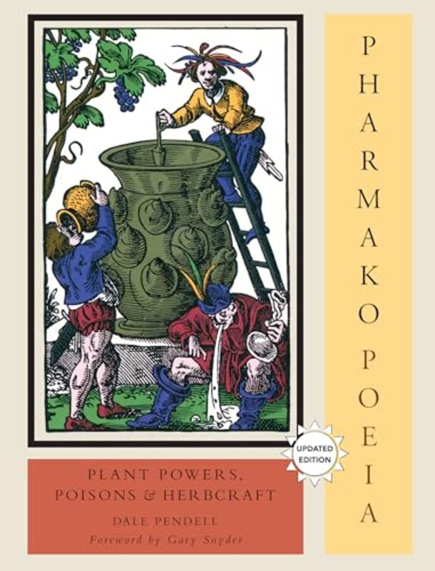 Pharmako/Poeia Revised And Updated Plant Powers Poisons And Herbcraft Pendell, Dale - Snyder, Gary Paperback