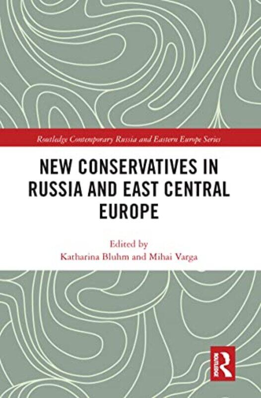 

New Conservatives in Russia and East Central Europe by Harriette Lanzer-Paperback
