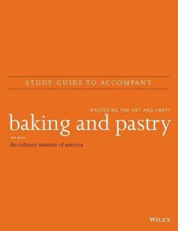 

Study Guide to accompany Baking and Pastry: Mastering the Art and Craft.paperback,By :The Culinary Institute of America (CIA)