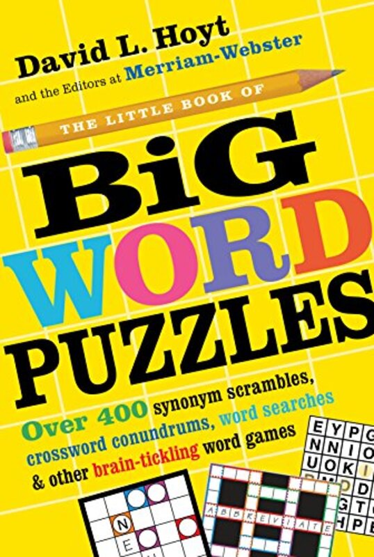 The Little Book Of Big Word Puzzles: Over 400 Synonym Scrambles, Crossword Conundrums, Word Searches , Paperback by Hoyt, David - Editors of Merriam-Webster - Hoyt, David L. - Merriam-Webster