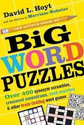 The Little Book Of Big Word Puzzles: Over 400 Synonym Scrambles, Crossword Conundrums, Word Searches , Paperback by Hoyt, David - Editors of Merriam-Webster - Hoyt, David L. - Merriam-Webster