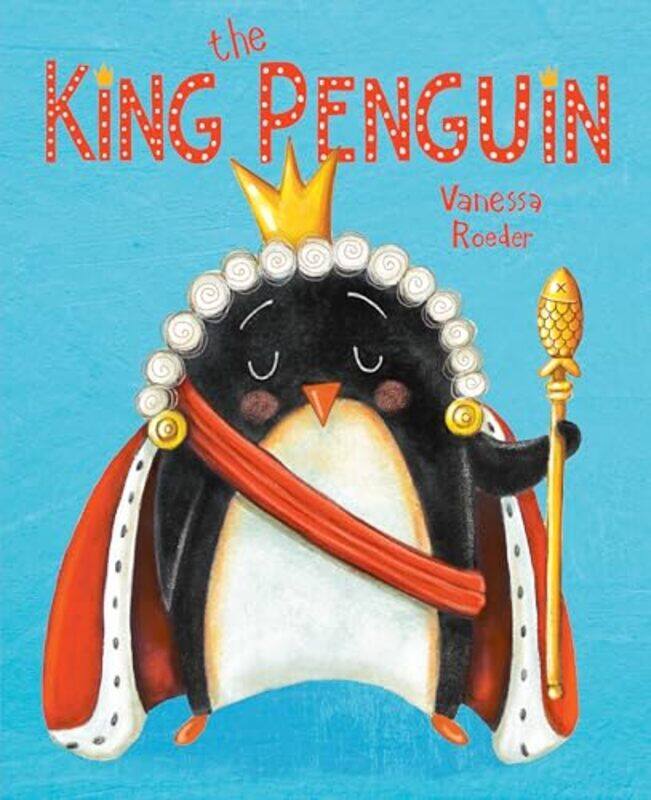 

The King Penguin by Vanessa RoederVanessa Roeder-Hardcover