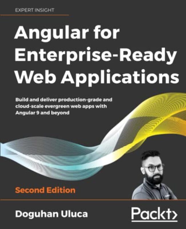 Angular 8 for Enterprise-Ready Web Applications -: Build and deliver production-grade and evergreen,Paperback by Uluca, Doguhan