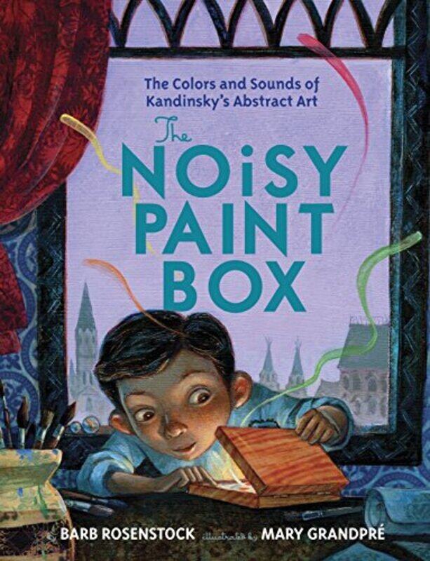 

The Noisy Paint Box By Barb Rosenstock Hardcover