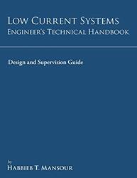 Low-Current Systems Engineers Technical Handbook: A Guide to Design and Supervision,Paperback by Mansour, Habbieb T