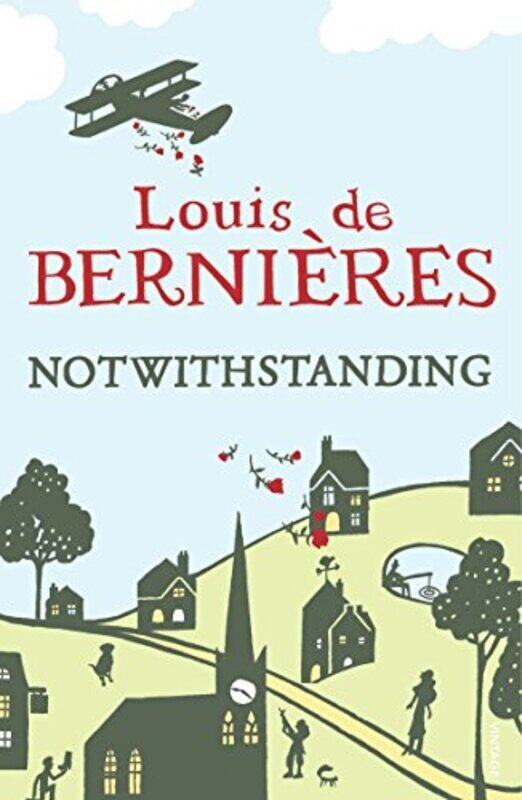 

Notwithstanding: Stories from an English Village, Paperback Book, By: Louis De Bernieres