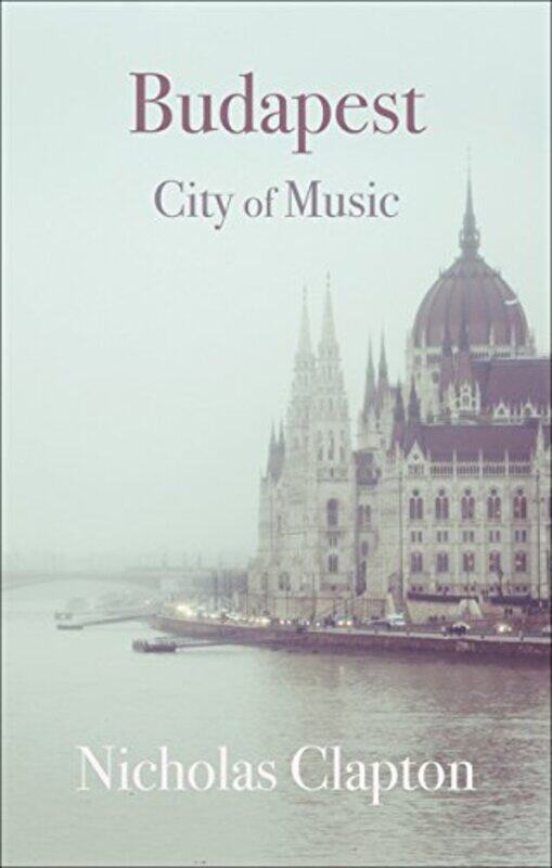 

Budapest by Nicholas Clapton-Paperback