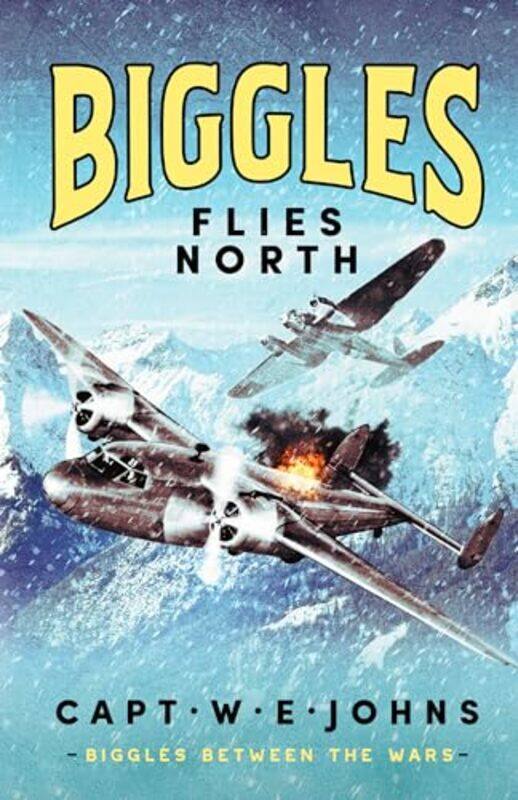 

Biggles Flies North by Captain W E Johns-Hardcover