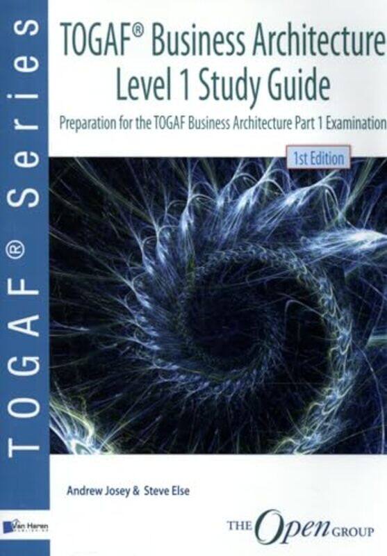 

TOGAFR Business Architecture Level 1 Study Guide by John Nagle-Paperback