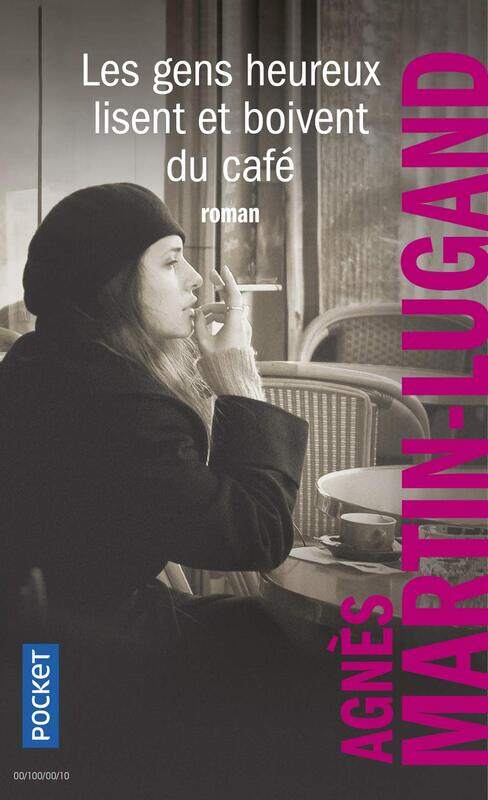 

Les Gens Heureux Lisent Et Boivent Du Cafe, Paperback Book, By: Agnes Martin-Lugand