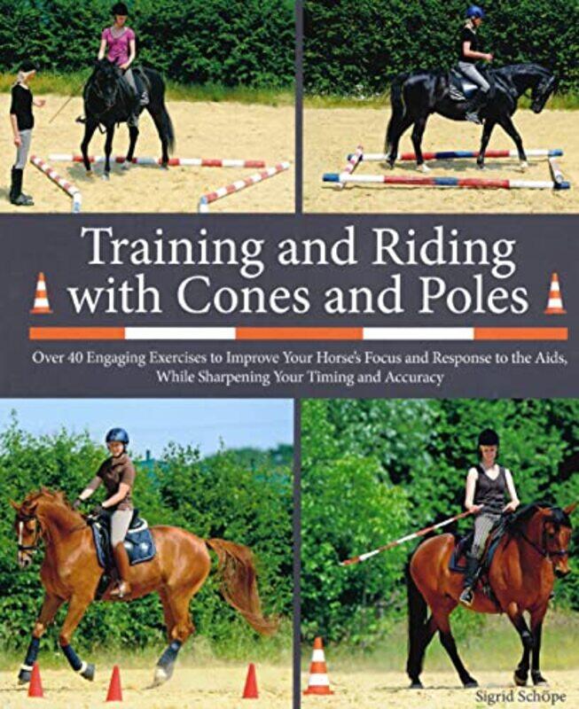 

Training and Riding with Cones and Poles by Sigrid Schope-Hardcover