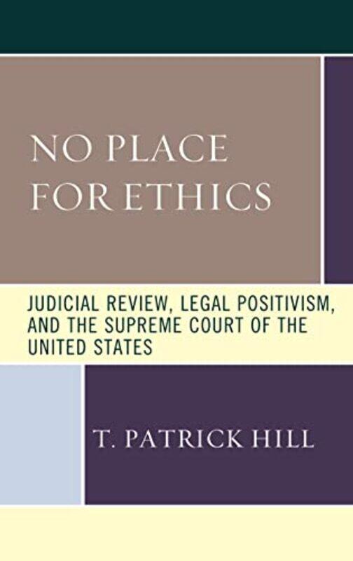 

No Place for Ethics by T Patrick Hill-Paperback