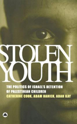 Stolen Youth: The Politics of Israel's Detention of Palestinian Children, Paperback Book, By: Catherine Cook