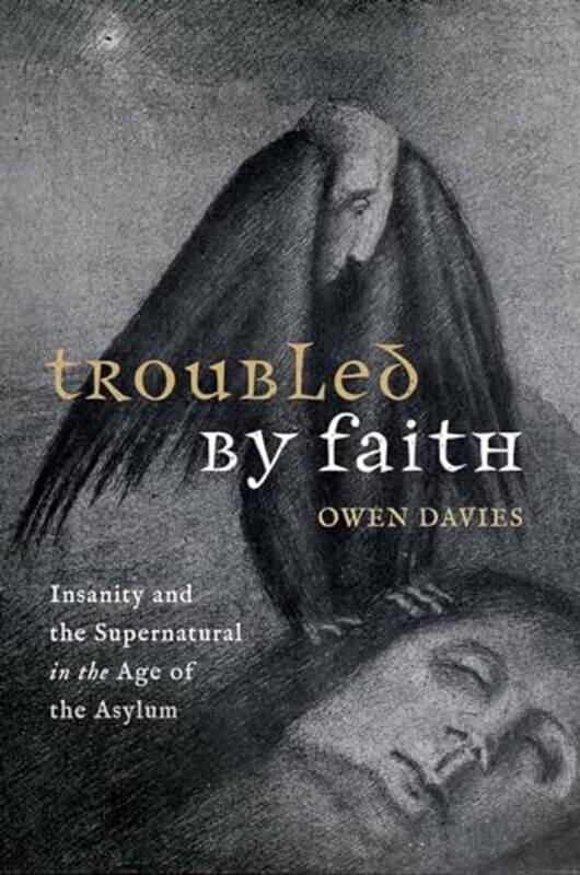 

Troubled by Faith by Prof Owen Professor of Social History, Professor of Social History, University of Hertfordshire Davies-Hardcover