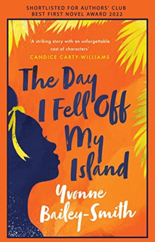

The Day I Fell Off My Island by Yvonne Bailey-Smith-Paperback