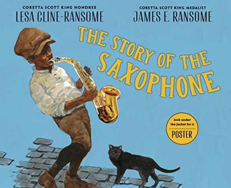 

The Story Of The Saxophone , Hardcover by Cline-Ransome, Lesa