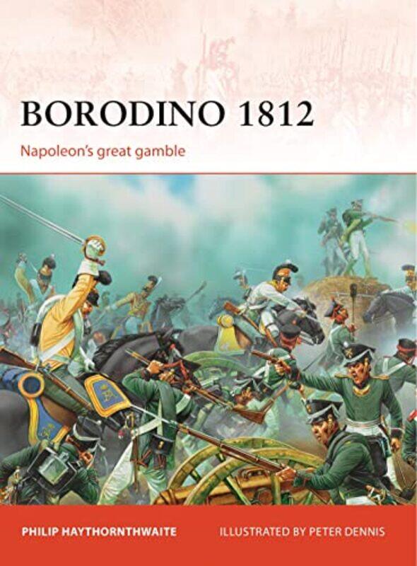 

Borodino 1812 by Philip HaythornthwaitePeter Dennis-Paperback