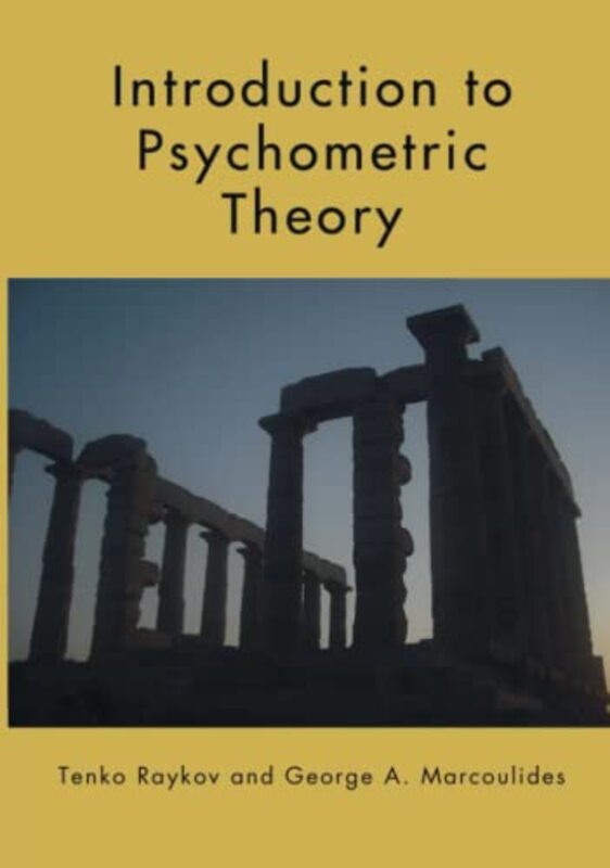 Introduction To Psychometric Theory by Tenko Raykov (Michigan State University, East Lansing, USA) Hardcover