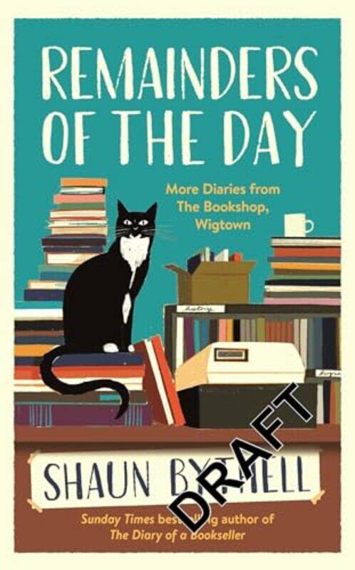 

Remainders Of The Day More Diaries From The Bookshop Wigtown, Hardcover by Bythell, Shaun