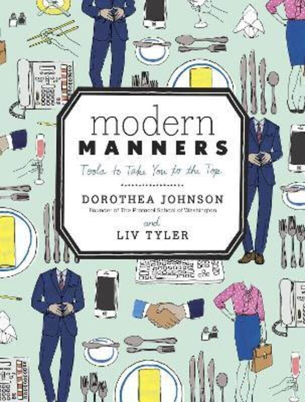 

Modern Manners: Tools to Take You to the Top