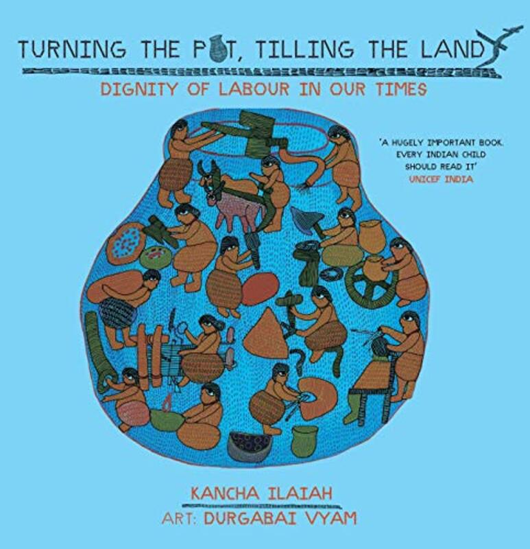 Turning The Pot Tilling The Land Dignity Of Labour In Our Times By Ilaiah Kancha - Paperback