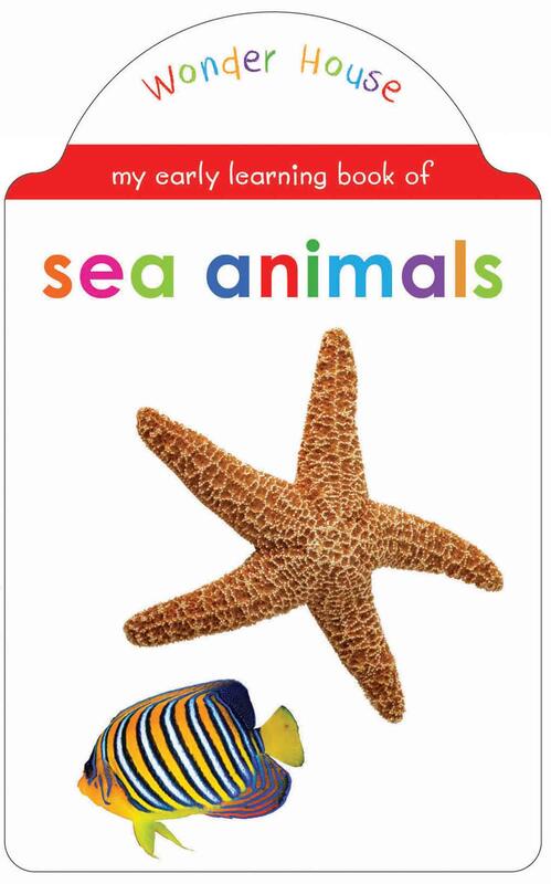 My early learning book of Sea Animals: Attractive Shape Board Books For Kids, Board Book, By: Wonder House Books
