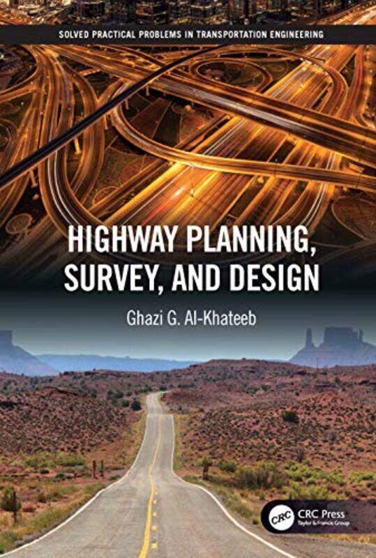 

Highway Planning Survey and Design by Ghazi G Associate Professor of Civil Engineering/Transporation Engineering, University City, Sharjah Al-Khateeb-