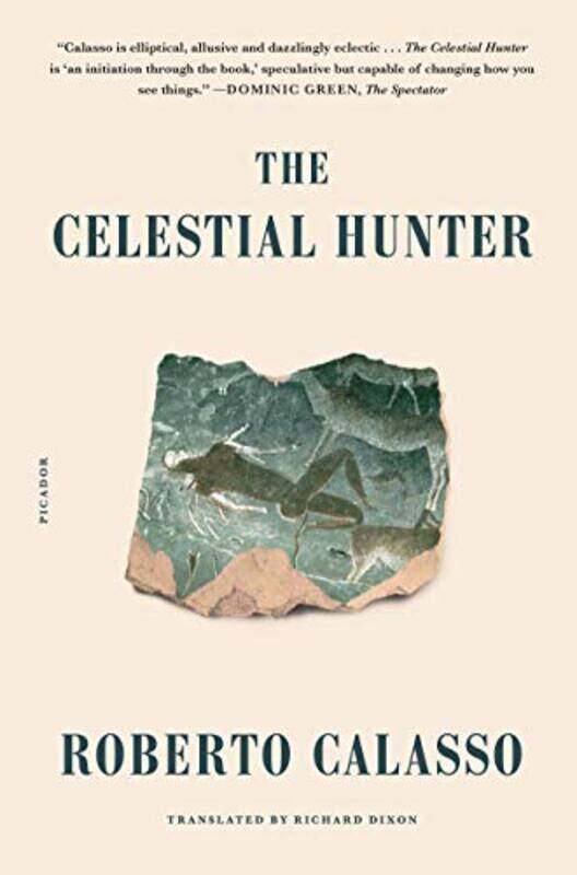 

The Celestial Hunter by Dixon, Richard - Calasso, Roberto - Paperback