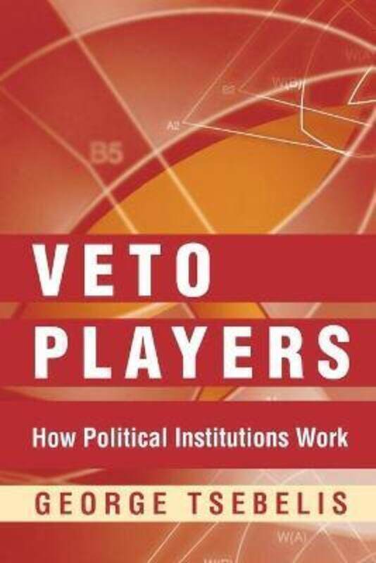 

Veto Players: How Political Institutions Work.paperback,By :Tsebelis, George