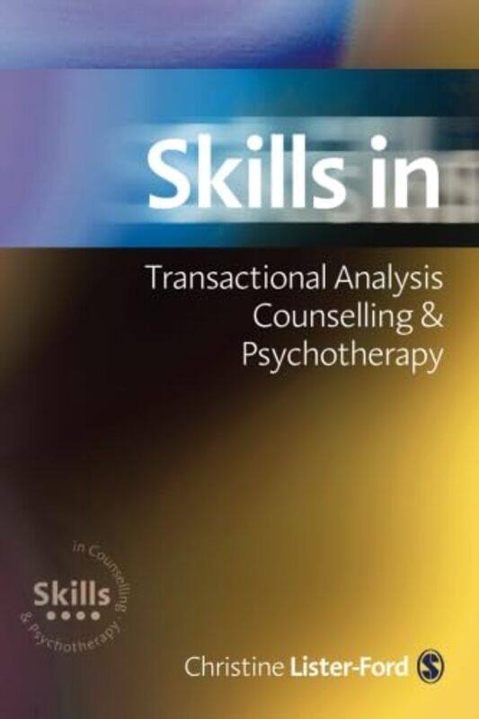 

Skills in Transactional Analysis Counselling & Psychotherapy by Michael Rosen-Paperback