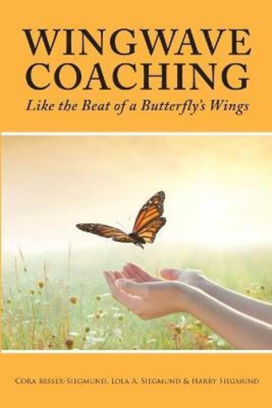 Wingwave Coaching: Like the Beat of a Butterfly's Wings.paperback,By :Besser-Siegmund, Cora - Siegmund, Lola a - Siegmund, Harry