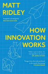 How Innovation Works, Paperback Book, By: Matt Ridley