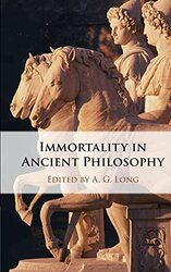 Immortality in Ancient Philosophy by A G University of St Andrews, Scotland Long-Hardcover