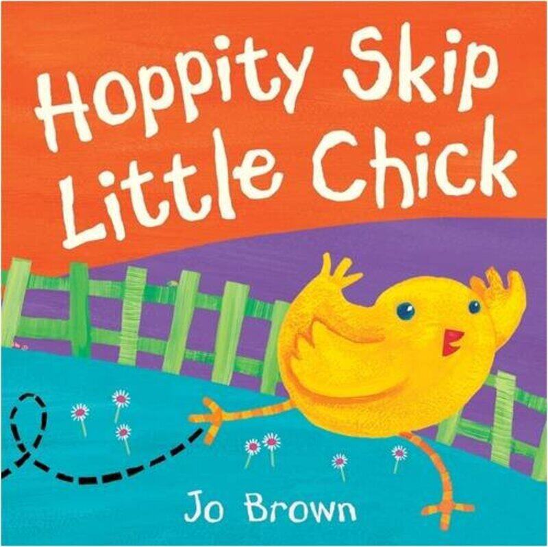 

Hoppity Skip Little Chick, Hardcover Book, By: Jo Brown