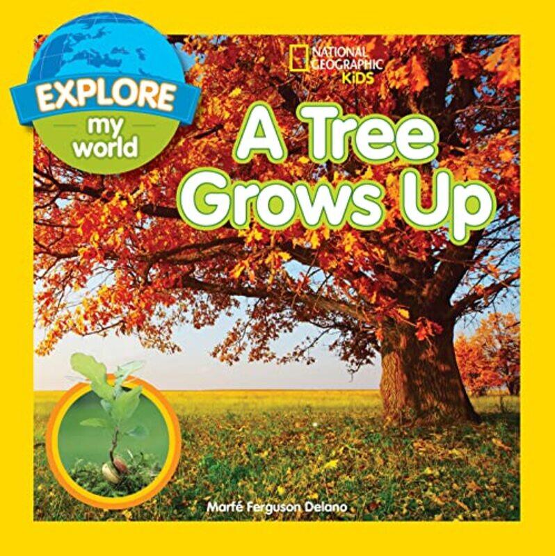 

A Tree Grows Up by National Geographic KidsMarfe Ferguson Delano-Paperback