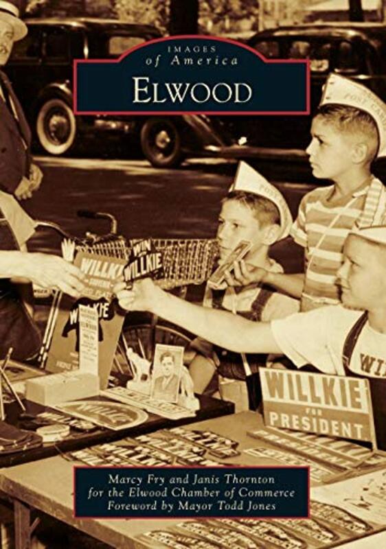 

Elwood by ELWOOD CHAMBER OF CO-Paperback