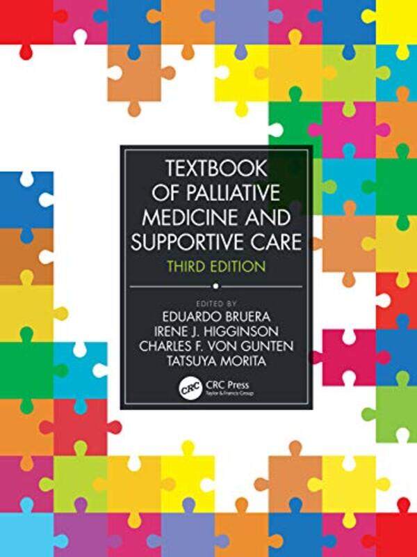 

Textbook of Palliative Medicine and Supportive Care by Eduardo BrueraIrene J HigginsonCharles F von GuntenTatsuya Morita-Hardcover