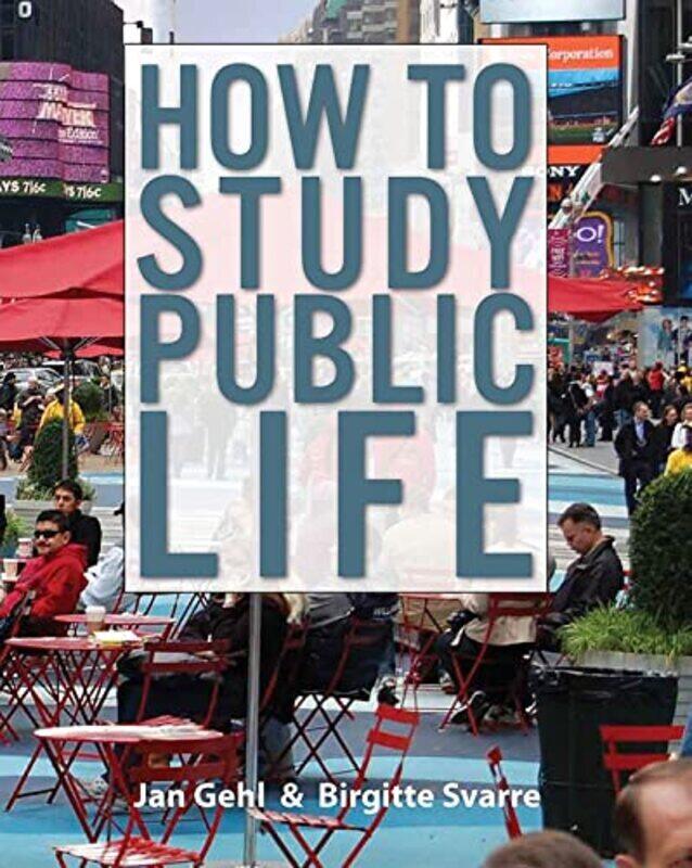 

How to Study Public Life , Hardcover by Jan Gehl