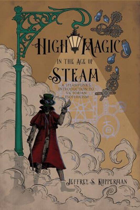 

High Magic In The Age Of Steam By Kupperman Jeffrey - Paperback