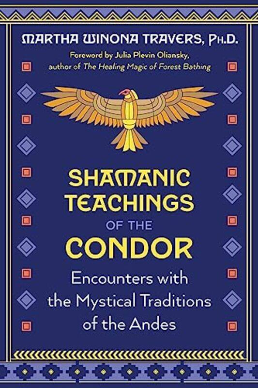 

Shamanic Teachings of the Condor by Martha Winona Travers -Paperback