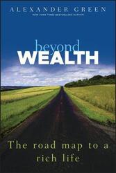 Beyond Wealth: The Road Map to a Rich Life,Hardcover,ByA Green
