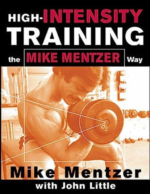 

Highintensity Training The Mike Mentzer Way by Mike MentzerJohn Little-Paperback