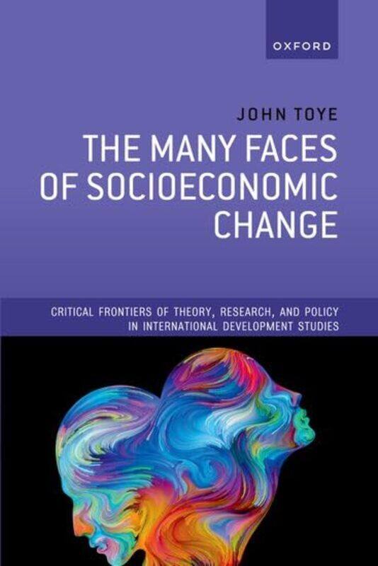 

The Many Faces Of Socioeconomic Change by John (Chair of the Advisory Committee, Chair of the Advisory Committee, Department of International Developm